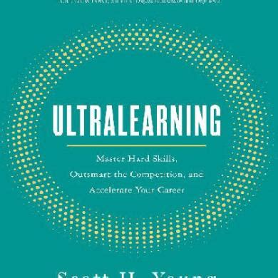 Ultralearning Seven Strategies for Mastering Hard Skills and Getting Ahead
