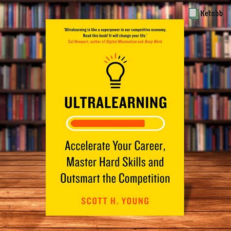 Full Download Ultralearning Master Hard Skills Outsmart The Competition And Accelerate Your Career By Scott H Young