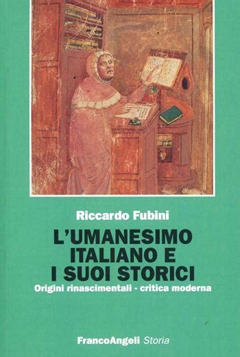 Umanesimo italiano e i suoi storici. - The oxford handbook of ethics at the end of life oxford handbooks.