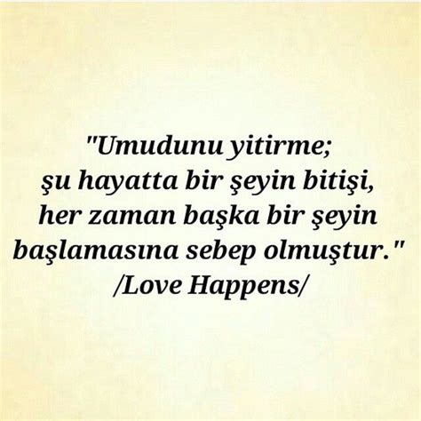 Umudunu yitirme; kaybettiğin ne varsa ayağına gelecek. Duadan vazgeçme .