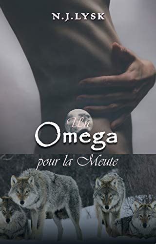 Un Alpha pour la Meute: Omegaverse (La Destinée de la Meute t. 3)