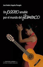 Un paseo amable por el mundo del flamenco. - Diario del viaje y misión al río del sauce realizado en 1748.