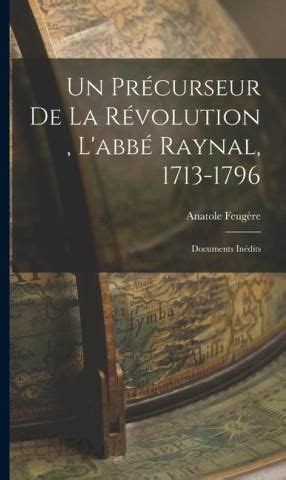 Un précurseur de la révolution , l'abbé raynal, 1713 1796. - Quatrième congrès statutaire du rassemblement du peuple togolais.