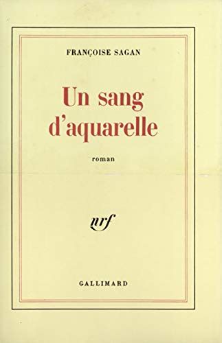 Full Download Un Sang Daquarelle By Franoise Sagan
