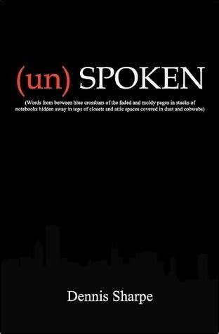 Full Download Un Spoken By Dennis Sharpe