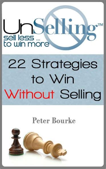 UnSelling Sell Less To Win More