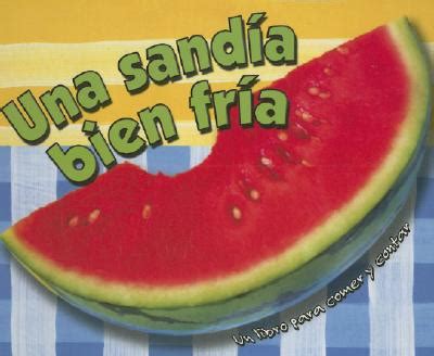 Una sandia bien fria/one cool watermelon. - Always picked last conquering the bullies a guide to finding your way in life.