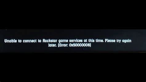 Unable to connect to rockstar game services error 0x50000006. .  ...