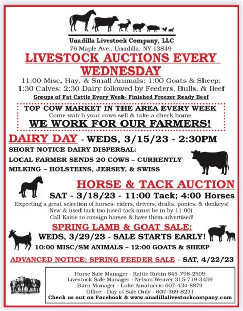 Livestock Auctions either Wednesday: 11:00 Miscellaneous & Small Animals 1:00 Goats & Sheep 1:30 Calves 2:30 Dairy followed by Automatic, Bulls, & Beef Consignments always welcome! Livestock Auction Manager- Nelson Stitcher 315-719-3459 Monthly Horse Sales: 12:00 Tack (Winter Sales) 11:00 Tack (Spring/Summer/Fall) 4:00 Horses, Ponies, Donkeys .... 