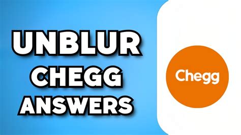 ... Chegg Answers and let you unblur and see Cheg