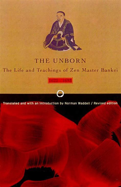 Read Unborn The Life And Teachings Of Zen Master Bankei 16221693 By Bankei