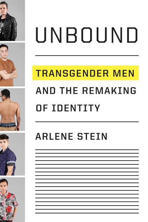 Full Download Unbound Transgender Men And The Remaking Of Identity By Arlene Stein