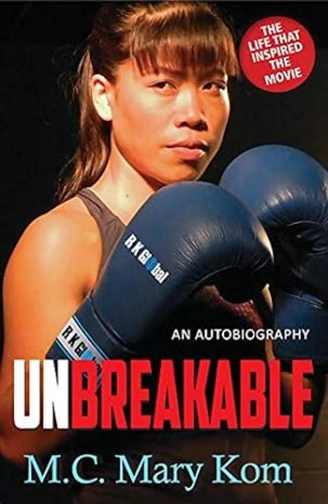 Unbreakable -: An Autobiography: M.C. Mary Kom: 9789351160090 ...