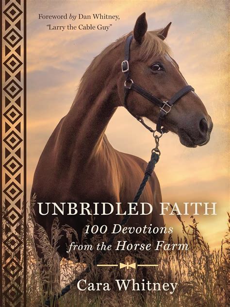 Read Unbridled Faith 100 Devotions From The Horse Farm By Cara Whitney