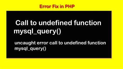 Uncaught Error Call To Undefined Function Mysql Query