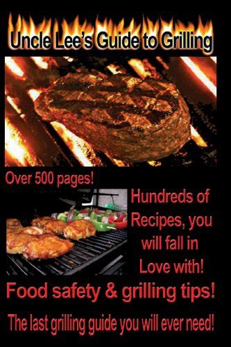 Uncle lees guide to grilling the most complete guide to grilling ever written. - Programming language pragmatics third edition solution manual.