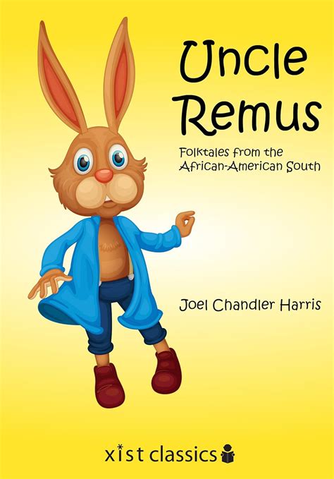 Full Download Uncle Remus Xist Classics By Joel Chandler Harris