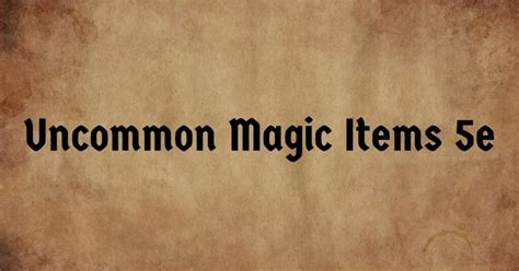 Uncommon magic items 5e cost.  Although many patients try ginkgo, it is uncommo...