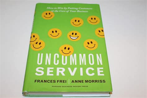 Download Uncommon Service How To Win By Putting Customers At The Core Of Your Business By Frances Frei