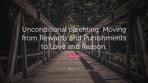 Read Online Unconditional Parenting Moving From Rewards And Punishments To Love And Reason By Alfie Kohn