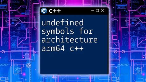 Undefined symbols for architecture arm64.  All version details will be foun...