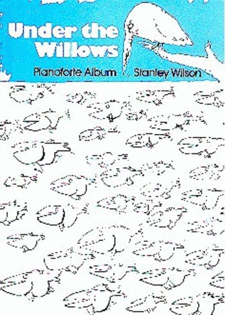 Under The Willows By Stanley Wilson - Sheet Music For Piano