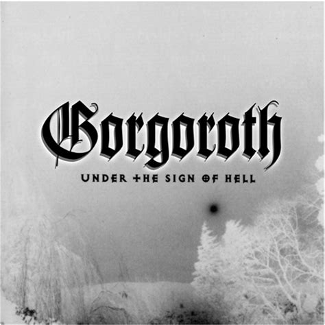 Under the Sign of Hell 2011 - Album by Gorgoroth Spotify