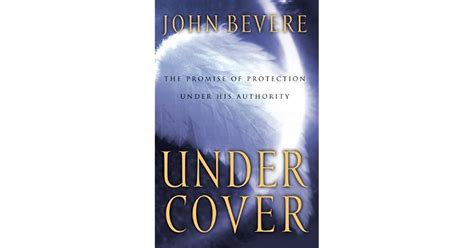 Read Under Cover The Key To Living In Gods Provision And Protection By John Bevere
