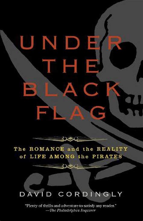 Download Under The Black Flag The Romance And The Reality Of Life Among The Pirates By David Cordingly