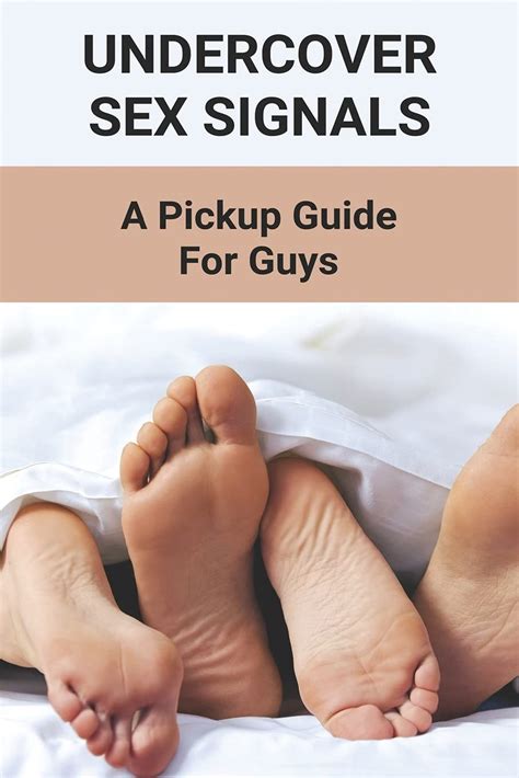 Undercover Sex Signals A Pickup Guide For Guys