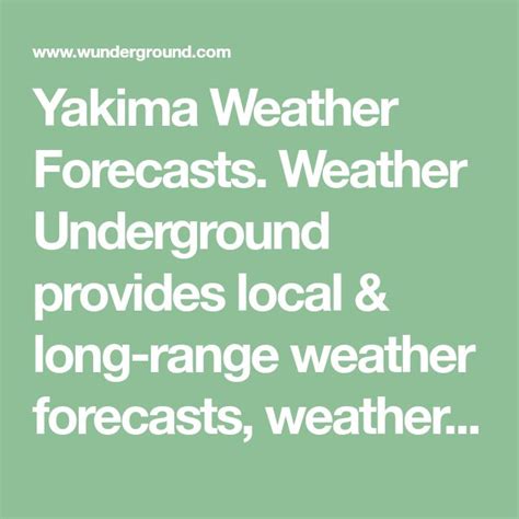 Underground weather yakima. Be prepared with the most accurate 10-day forecast for Outlook, WA with highs, lows, chance of precipitation from The Weather Channel and Weather.com 