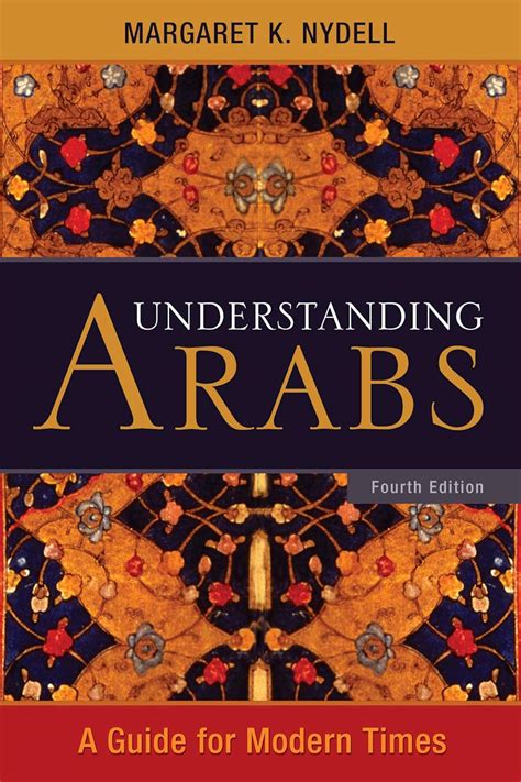 Understanding Arabs A Guide For Modern Times