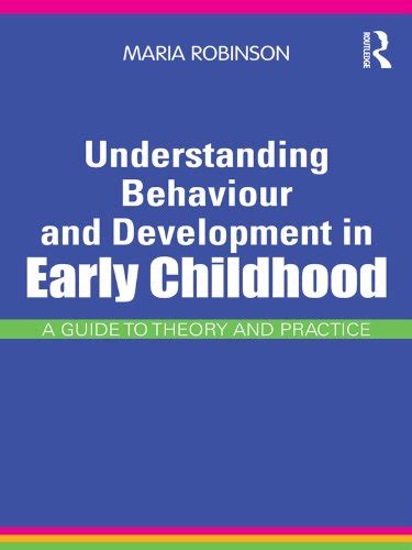 Understanding Behaviour And Development In Early Childhood A Guide To Theory And Practice