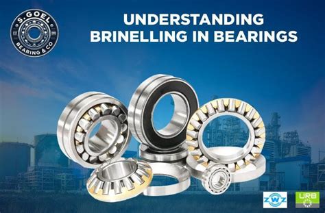 Understanding Brinelling Bearing: Causes, Consequences, and Remedies