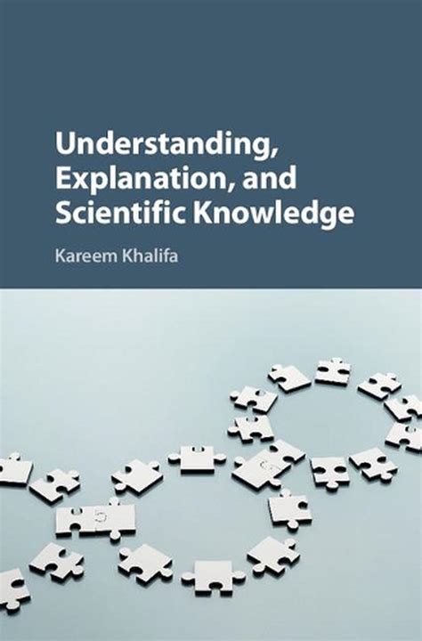Understanding Explanation And Scientific Knowledge