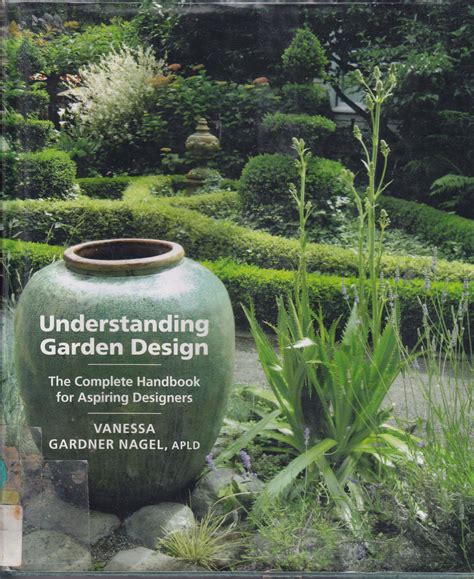 Understanding Garden Design The Complete Handbook For Aspiring Designers