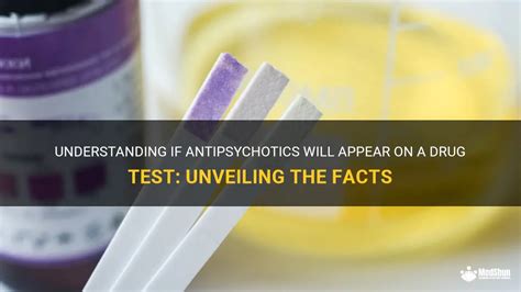 Understanding If Antipsychotics Will Appear On A Drug Test Unveiling