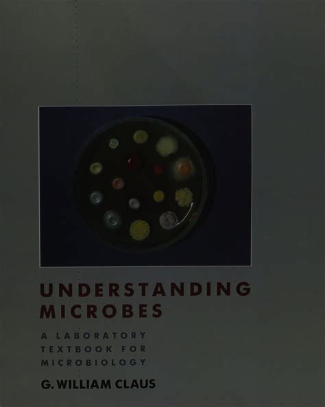 Understanding Microbes A Laboratory Textbook For Microbiology