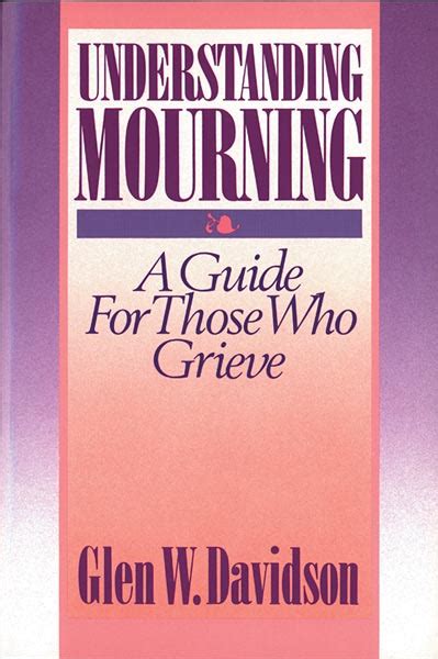 Understanding Mourning A Guide To Those Who Grieve