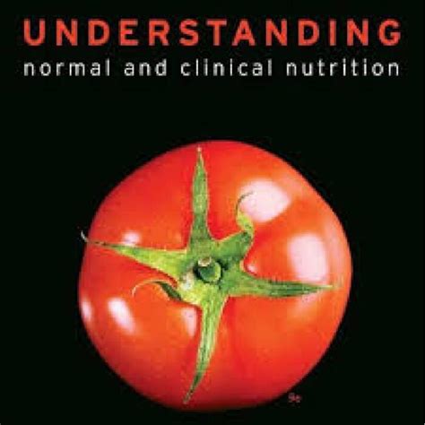 Understanding Normal And Clinical Nutrition 9th Edition