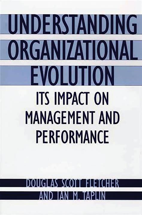 Understanding Organizational Evolution Its Impact On Management And Performance