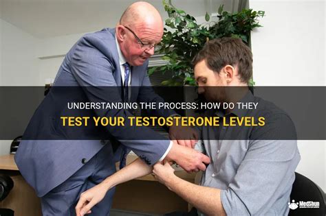 Understanding The Process How Do They Test Your Testosterone Levels