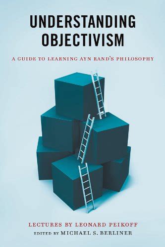 Understanding objectivism a guide to learning ayn rands philosophy. - Alberto lleras camargo y la universidad de los andes.