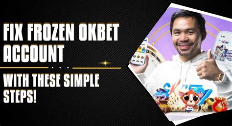 Understanding okbet frozen account** Strategies and Solutions