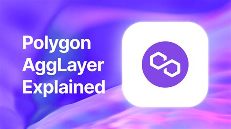 Understanding the AggLayer: Polygon's Solution for Web3 Interoperability