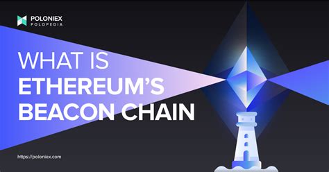 Understanding the Beacon Chain and its Role in Ethereum