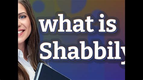 Understanding the Connotations of Shabbily