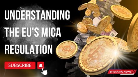 Understanding the EU's MiCA Framework