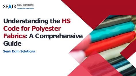 Understanding the HS Code for Polyester Fabrics A Comprehensive Guide