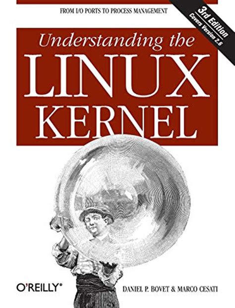 Understanding the Linux Kernel by Daniel P. Bovet (2006-12-01)